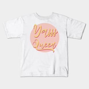 Yasss queen Kids T-Shirt